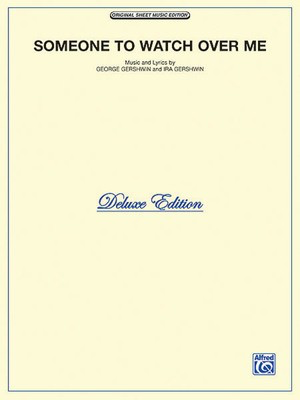 Someone to Watch Over Me - Deluxe Edition Original Sheet Music - George Gershwin|Ira Gershwin - Alfred Music Piano & Vocal