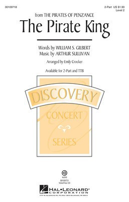 The Pirate King - (from The Pirates of Penzance) Discovery Level 3 - Arthur Sullivan|William S. Gilbert - TTB Emily Crocker Hal Leonard Choral Score Octavo