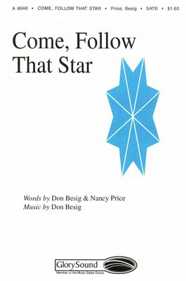 Come, Follow That Star (from The Wondrous Story) - Don Besig|Nancy Price - SATB Shawnee Press Choral Score Octavo