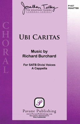 Ubi Caritas - Richard Burchard - SATB divisi Pavane Publishing Choral Score Octavo