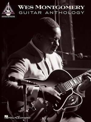 Wes Montgomery Guitar Anthology - Guitar Hal Leonard Guitar TAB