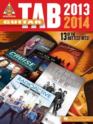 Guitar Tab 2013-2014 - 13 of the Hottest Hits - Hal Leonard Guitar TAB with Lyrics & Chords