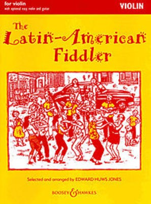 The Latin-American Fiddler - Violin - for Violin with optional easy violin and guitar - Violin Edward Huws Jones Boosey & Hawkes