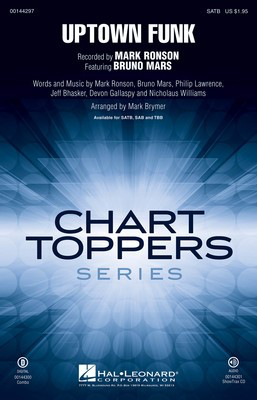 Uptown Funk! - Bruno Mars|Devon Gallaspy|Jeff Bhasker|Mark Ronson|Nicholaus Williams|Philip Lawrence - SATB Mark Brymer Hal Leonard Octavo