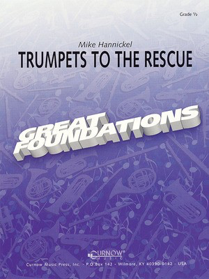 Trumpets to the Rescue - Grade 0.5 - Score and Parts - Mike Hannickel - Curnow Music Score/Parts
