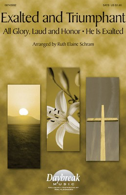 Exalted and Triumphant - SATB Ruth Elaine Schram Daybreak Music Choral Score Octavo