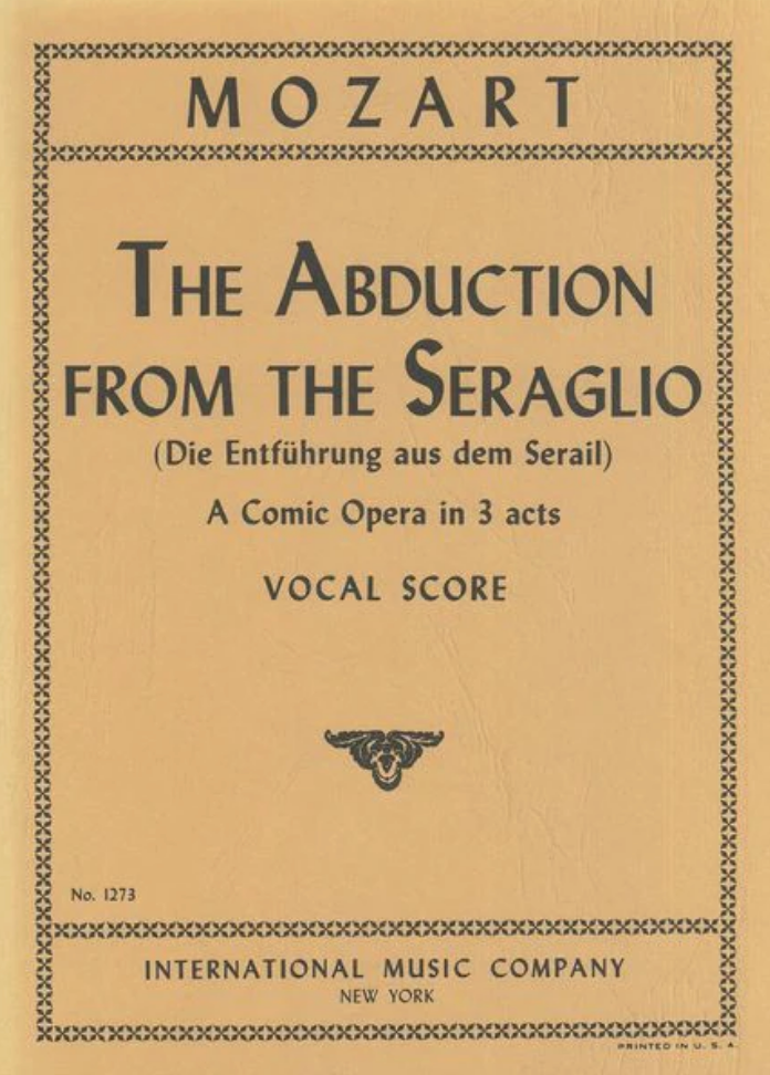 The Abduction from the Seraglio K. 384 - Wolfgang Amadeus Mozart - Classical Vocal IMC Vocal Score
