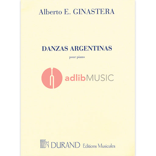 Danzas Argentinas - Alberto Ginastera - Piano Durand Editions Musicales Piano Solo - Use DF1633600