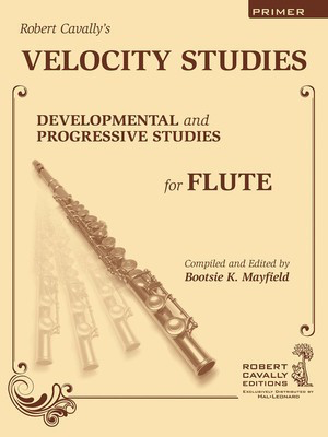 Velocity Studies - Primer - Developmental and Progressive Studies for Flute - Robert Cavally - Hal Leonard Flute Solo