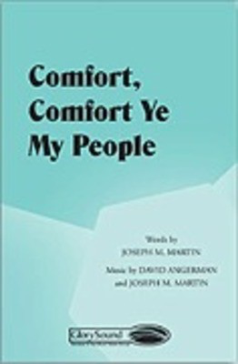 Comfort, Comfort Ye My People - David Angerman|Joseph M. Martin - SATB Shawnee Press Choral Score Octavo
