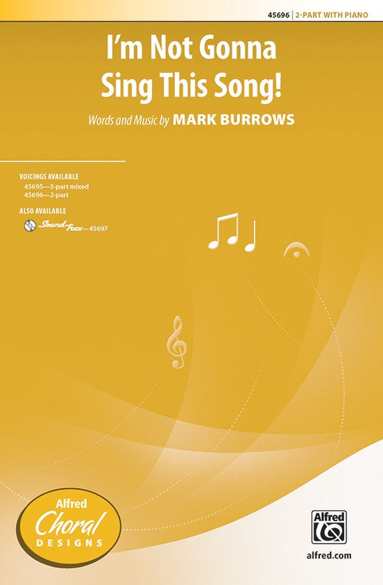 I'm Not Gonna Sing This Song! – 2-Part Choral Octavo (Digital Download)