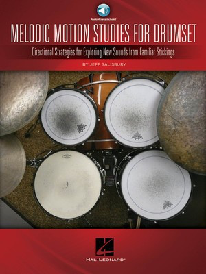 Melodic Motion Studies for Drumset - Directional Strategies for Exploring New Sounds from Familiar Stickings - Jeff Salisbury Hal Leonard Sftcvr/Online Audio