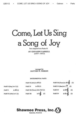 Come, Let Us Sing a Song of Joy - Gabrieli|Nordin - Shawnee Press Instrumental Parts Parts