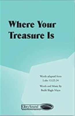 Where Your Treasure Is - Becki Slagle Mayo - 2-Part Shawnee Press Choral Score Octavo