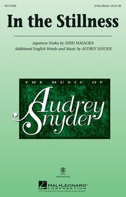 In the Stillness - Audrey Snyder - 3-Part Mixed Shiki Masaoka Hal Leonard Choral Score Octavo