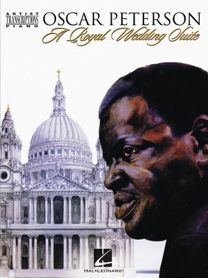Oscar Peterson - A Royal Wedding Suite - Artist Transcriptions - Piano - Piano Hal Leonard Transcribed Score
