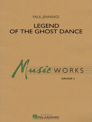 Legend of the Ghost Dance - Paul Jennings - Hal Leonard Score/Parts