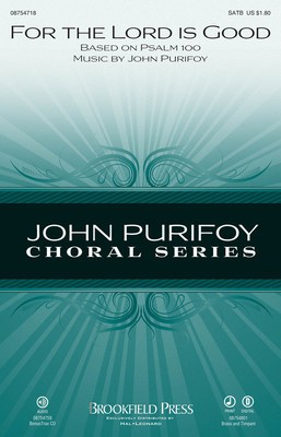 For the Lord Is Good - John Purifoy - SATB Brookfield Press Choral Score Octavo