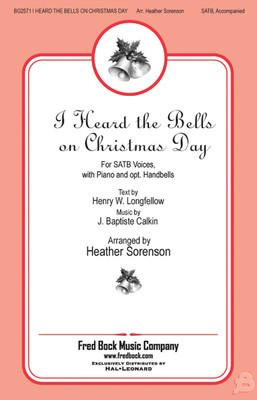 I Heard the Bells On Christmas Day - Jean Baptiste Calkin - SATB Heather Sorenson Fred Bock Music Company Choral Score Octavo