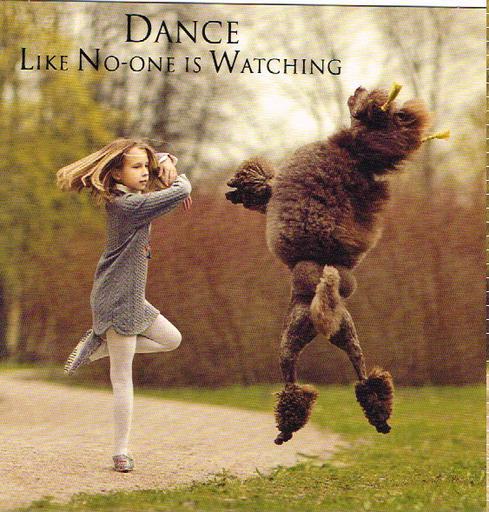 Greeting Card - Dance like no one is watching!
