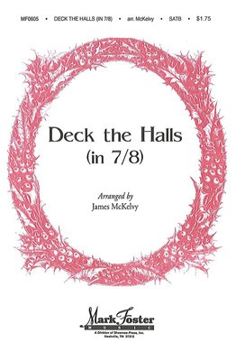 Deck the Halls (in 7/8) - SATB James McKelvy Shawnee Press Choral Score Octavo