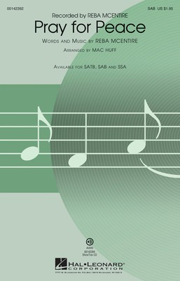 Pray for Peace - Reba McEntire - SAB Mac Huff Hal Leonard Octavo