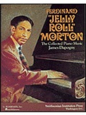 Collected Piano Music Jelly Roll Morton -