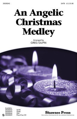 An Angelic Christmas Medley - Together We Sing Series - SSAB Greg Gilpin Shawnee Press Choral Score Octavo