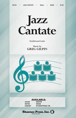 Jazz Cantate - Greg Gilpin - SSAB Shawnee Press Choral Score Octavo