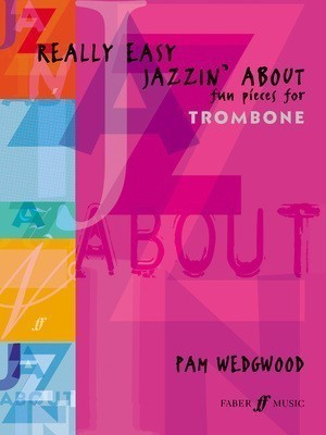 Really Easy Jazzin' About - for Trombone and Piano - Pam Wedgwood - Trombone Faber Music