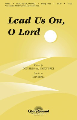 Lead Us On, O Lord - Don Besig|Nancy Price - SATB Shawnee Press Choral Score Octavo