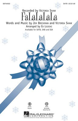 FaLaLaLaLa - Jim Brickman|Victoria Shaw - SATB Ed Lojeski Hal Leonard Choral Score Octavo