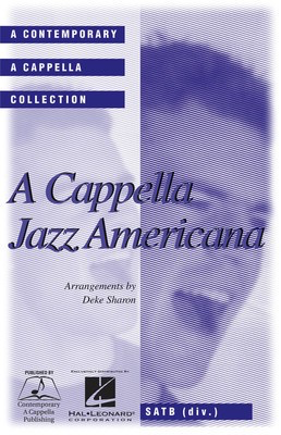 A Cappella Jazz Americana - SATB divisi Contemporary A Cappella Publishing Choral Score Octavo