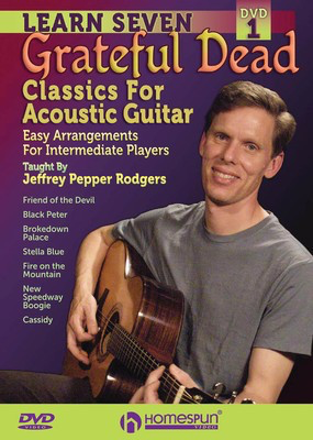 Learn Seven Grateful Dead Classics for Acoustic Guitar - DVD 1: Easy Arrangements for Intermediate Players - Guitar Jeffrey Pepper Rodgers Homespun Guitar TAB DVD