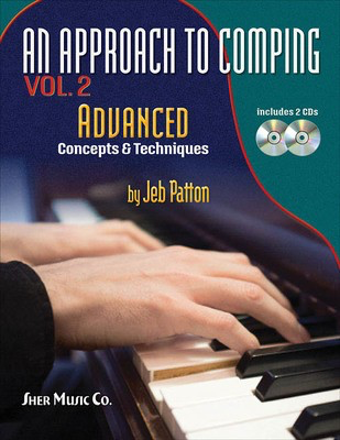 An Approach to Comping, Vol. 2 - Advanced Concepts and Techniques - Piano Jeb Patton Sher Music Co. /CD