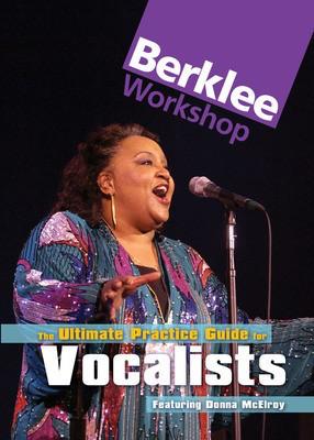 The Ultimate Practice Guide for Vocalists - Berklee Workshop Series - Vocal Donna McElroy Berklee Press DVD