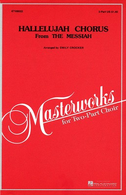 Hallelujah Chorus - (from Messiah) - George Frideric Handel - 2-Part Emily Crocker Hal Leonard Octavo