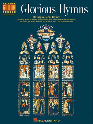Glorious Hymns - 30 Inspirational Hymns - Various - Guitar Hal Leonard E-Z Play Guitar TAB