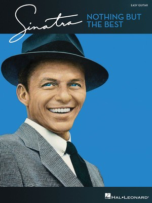 Frank Sinatra - Nothing But the Best - Easy Guitar with Notes & Tab - Guitar Hal Leonard Easy Guitar with Notes & TAB