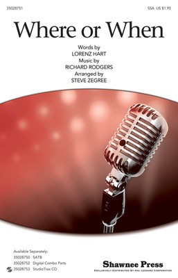 Where Or When - Lorenz Hart|Richard Rodgers - SSA Steve Zegree Shawnee Press Choral Score Octavo