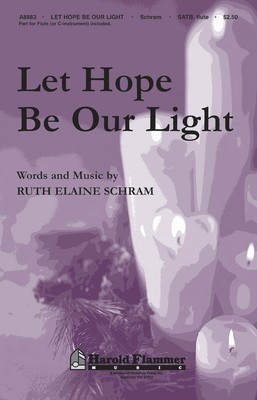 Let Hope Be Our Light - Ruth Elaine Schram - Flute SATB Shawnee Press Choral Score Octavo