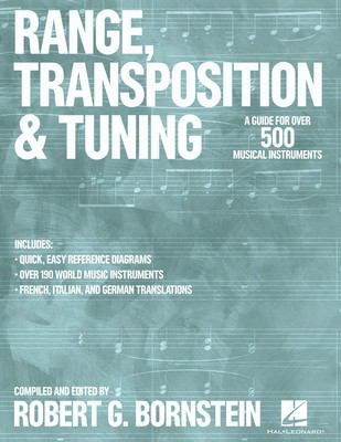 Range, Transposition and Tuning - A Guide for Over 500 Musical Instruments - Robert G. Bornstein Hal Leonard