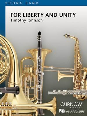 For Liberty and Unity - Grade 2 - Score and Parts - Timothy Johnson - Curnow Music Score/Parts