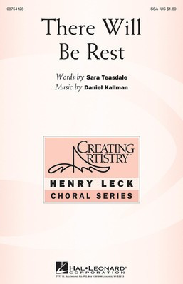 There Will Be Rest - Daniel Kallman - SSA Sara Teasdale Hal Leonard Choral Score Octavo