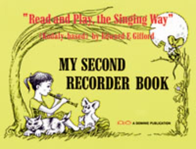 My Second Recorder Book - Read and Play the Singing Way - Edward E. Gifford - Descant Recorder Dominie