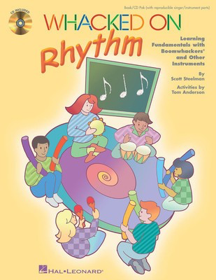 Whacked on Rhythm - Learning Fundamentals with Boomwhackers and Other Instruments - Scott Steelman|Tom Anderson - Hal Leonard Softcover/CD