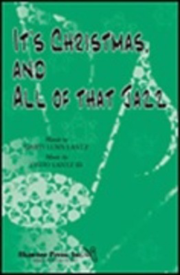 It's Christmas and All of That Jazz - David Lantz III|Marti Lunn Lantz - 2-Part/SSA Shawnee Press Choral Score Octavo