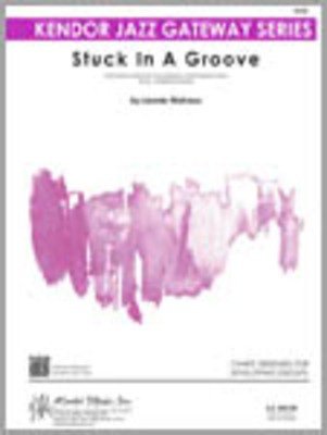 Stuck In A Groove - Niehaus - Kendor Music Score/Parts