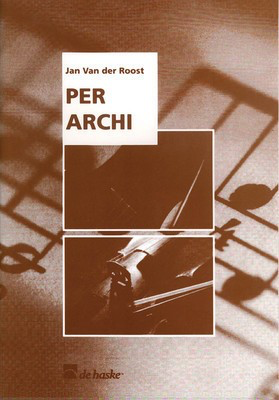 Per Archi - Jan Van der Roost - De Haske Publications String Ensemble Score/Parts