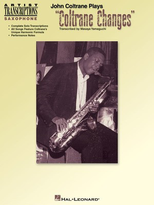 John Coltrane Plays Coltrane Changes - C Instruments - C Instrument Masaya Yamaguchi Hal Leonard Transcribed Score